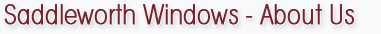 Saddleworth Windows - About Us